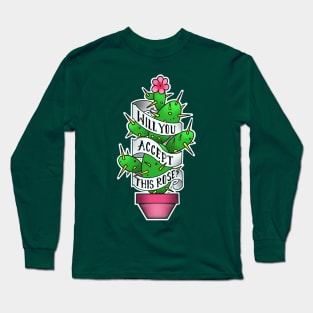 will you accept this rose parody Long Sleeve T-Shirt